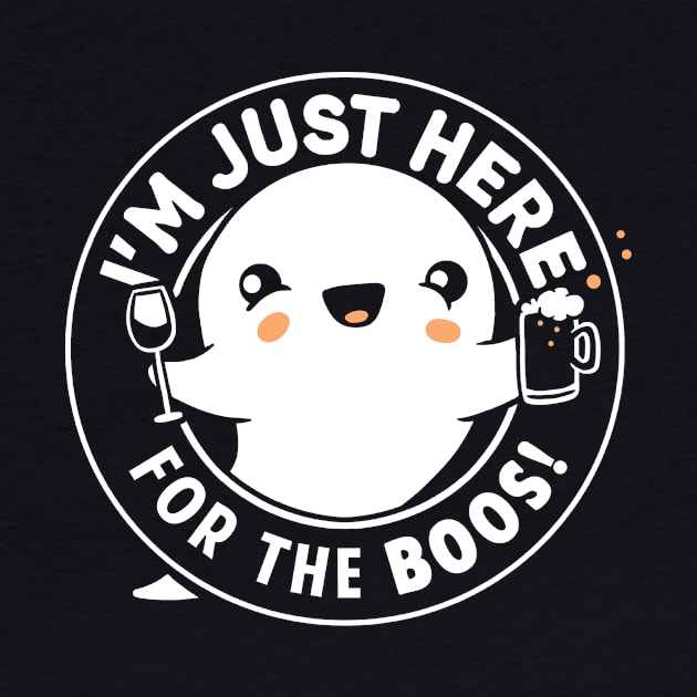 I'm Just Here for the Boos, Cute Halloween Ghost by Boots